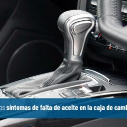 Cuáles son los síntomas de la falta de aceite en la caja de cambios automática